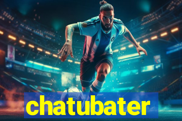 chatubater