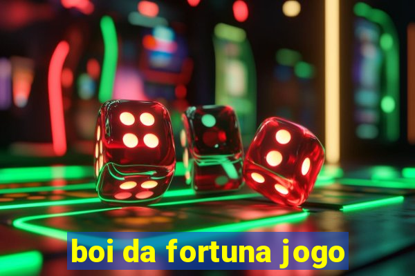 boi da fortuna jogo