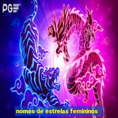 nomes de estrelas femininos