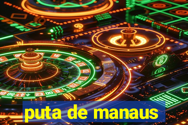 puta de manaus