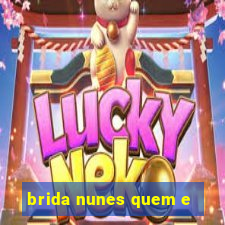 brida nunes quem e