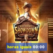 horas iguais 00:00