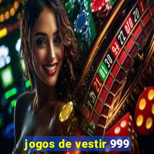 jogos de vestir 999