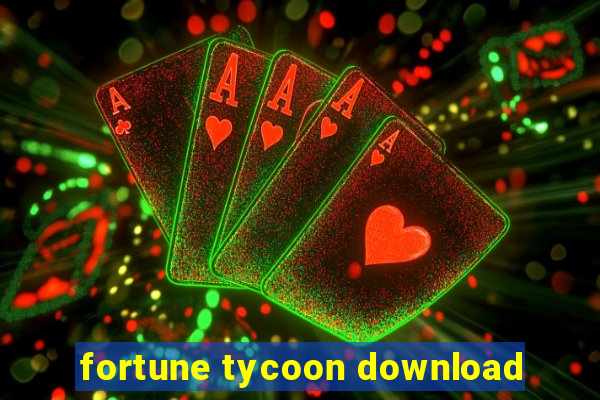 fortune tycoon download