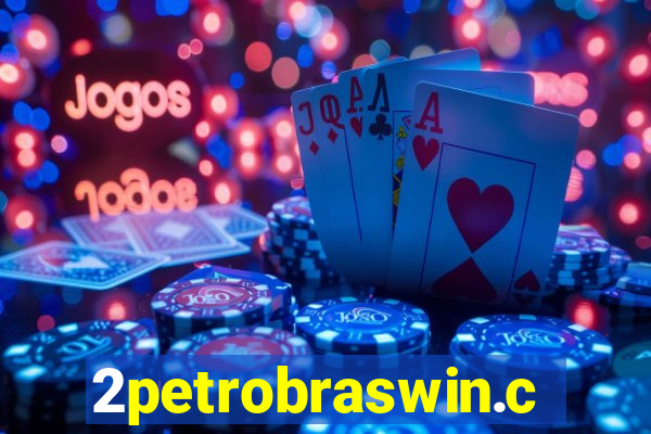 2petrobraswin.com