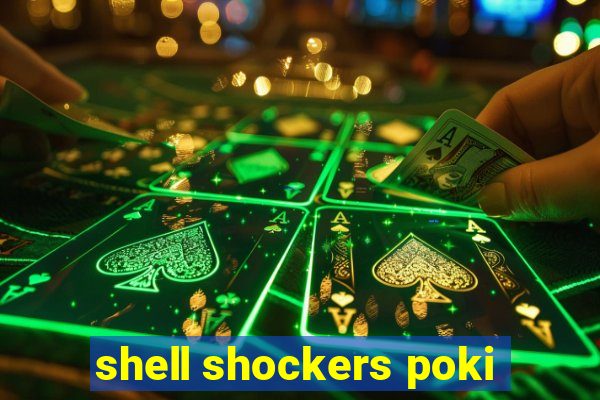 shell shockers poki