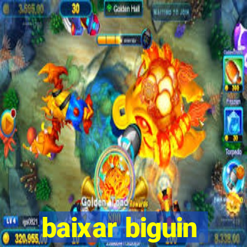 baixar biguin