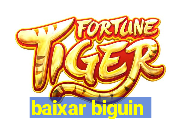 baixar biguin