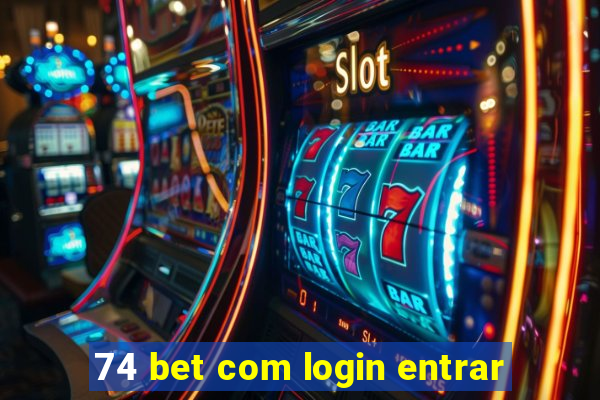 74 bet com login entrar