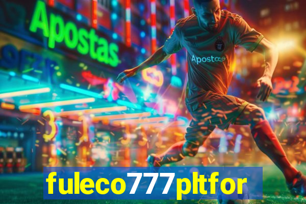 fuleco777pltfor