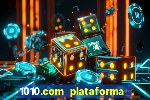 1010.com plataforma de jogos