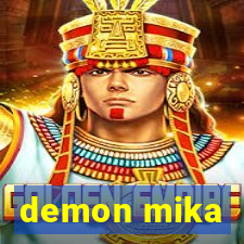 demon mika