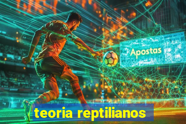 teoria reptilianos