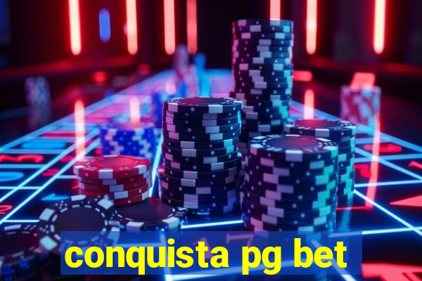 conquista pg bet