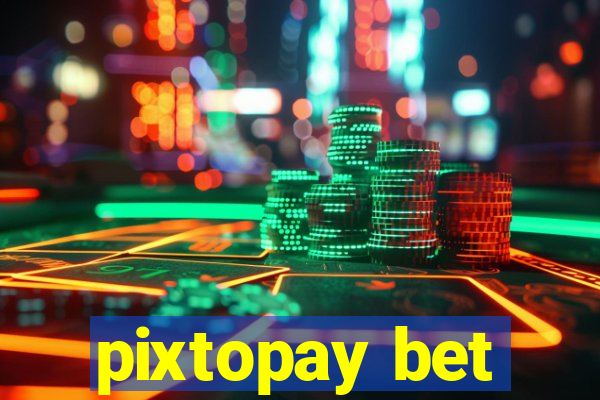 pixtopay bet