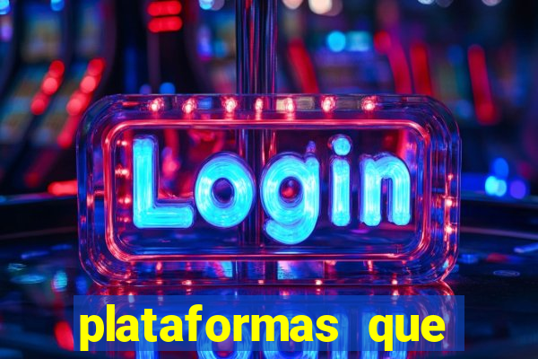 plataformas que estao pagando bem