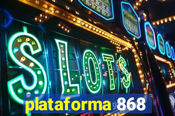 plataforma 868