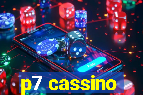 p7 cassino