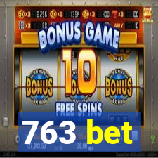 763 bet