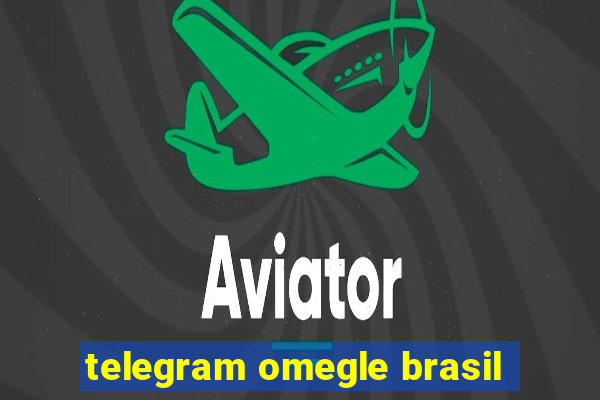 telegram omegle brasil