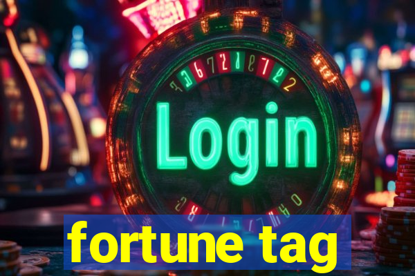 fortune tag