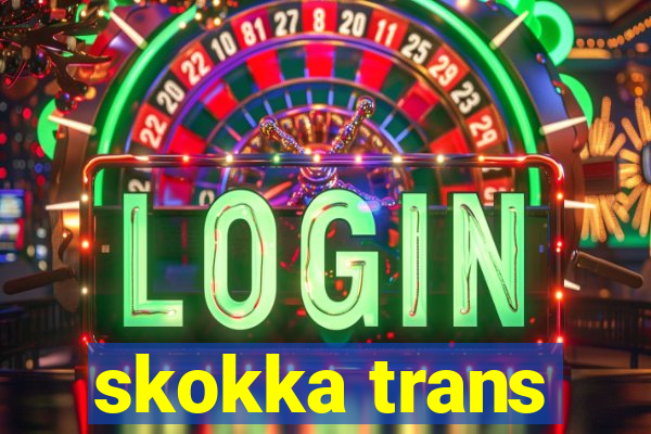 skokka trans