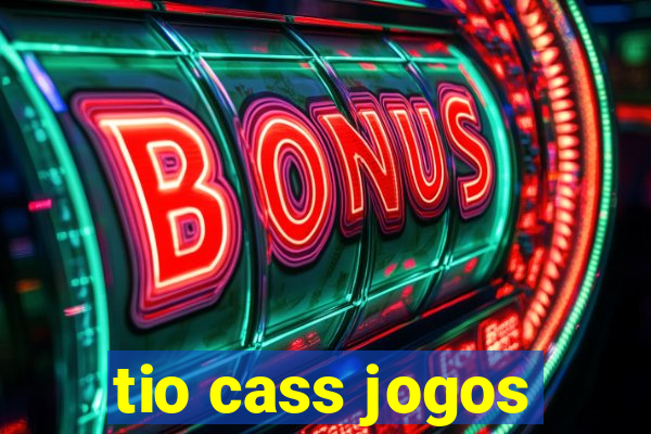 tio cass jogos