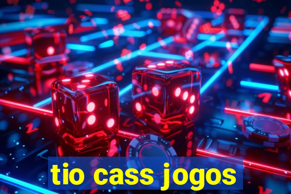 tio cass jogos