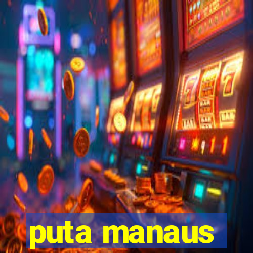 puta manaus