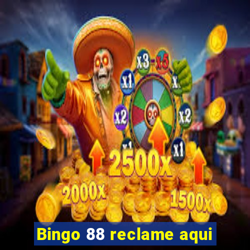 Bingo 88 reclame aqui