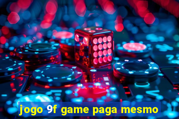 jogo 9f game paga mesmo