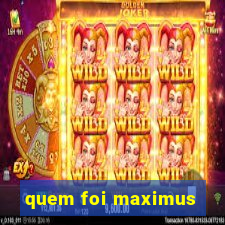 quem foi maximus