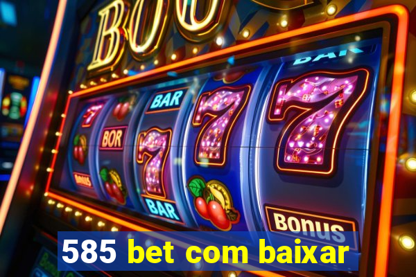 585 bet com baixar