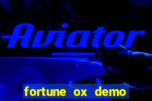 fortune ox demo dinheiro infinito