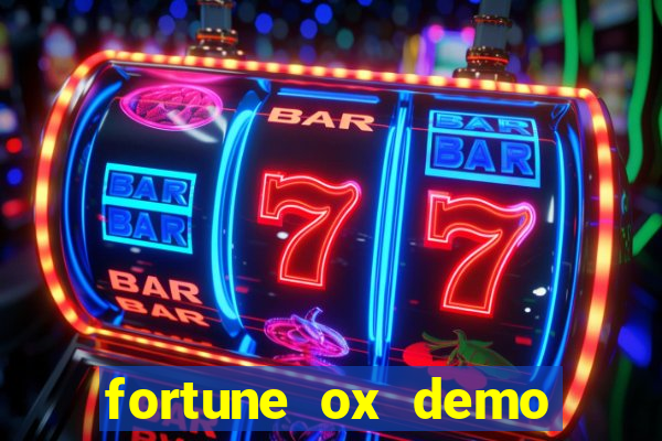 fortune ox demo dinheiro infinito