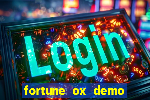 fortune ox demo dinheiro infinito