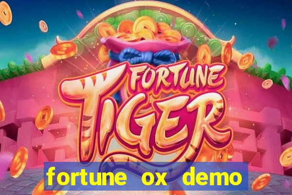 fortune ox demo dinheiro infinito