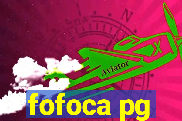 fofoca pg