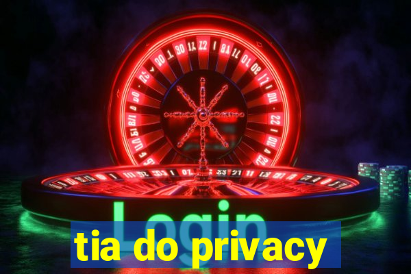 tia do privacy