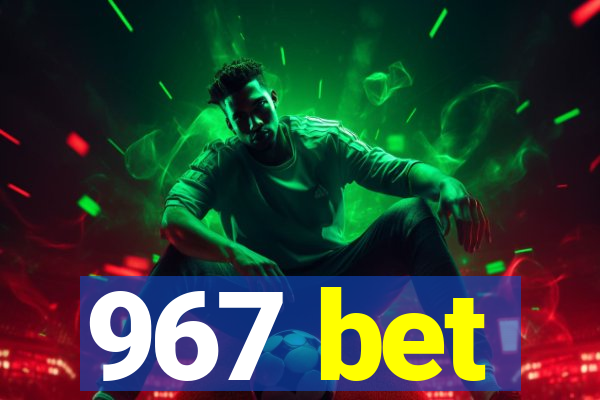 967 bet