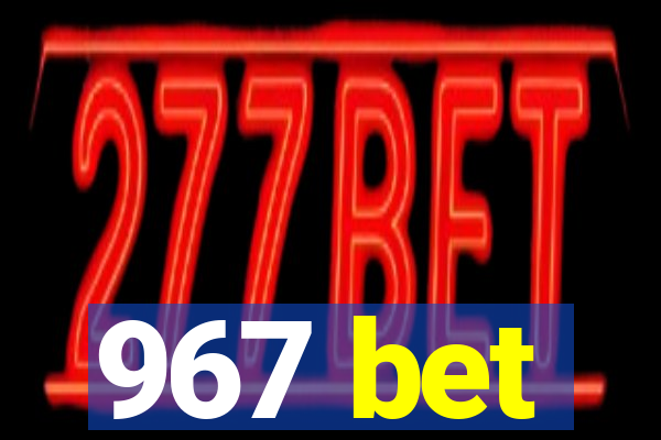 967 bet