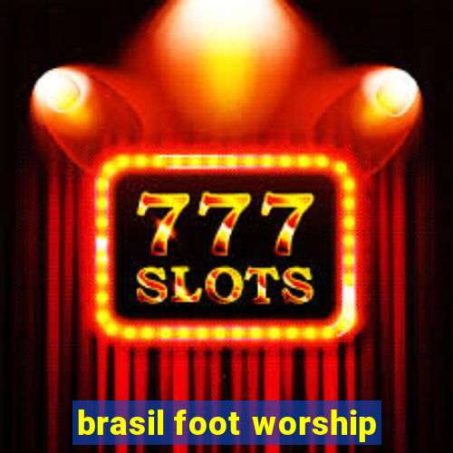 brasil foot worship