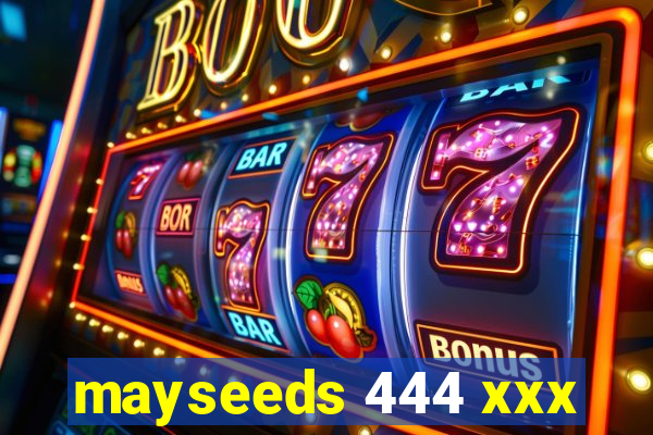 mayseeds 444 xxx