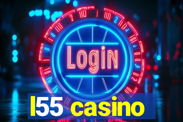 l55 casino