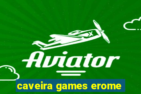 caveira games erome