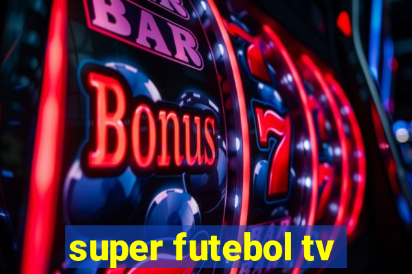 super futebol tv