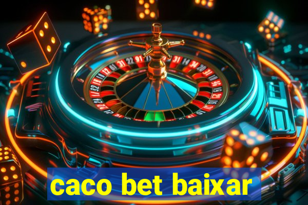 caco bet baixar