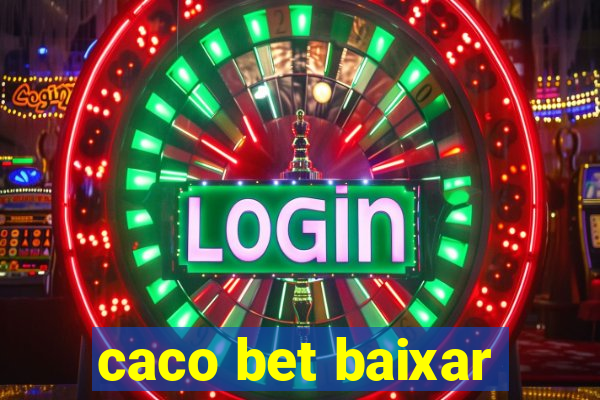 caco bet baixar