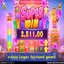 como jogar fortune gems