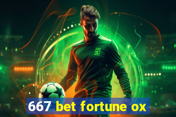 667 bet fortune ox